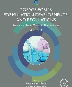 Dosage Forms, Formulation Developments and Regulations: Recent and Future Trends in Pharmaceutics, Volume 1 (PDF)