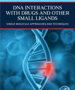 DNA Interactions with Drugs and Other Small Ligands: Single Molecule Approaches and Techniques (PDF)