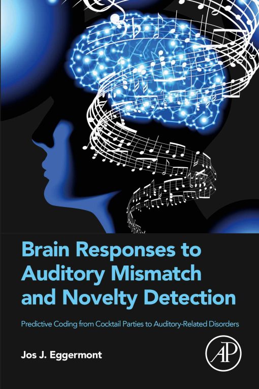 Brain Responses to Auditory Mismatch and Novelty Detection: Predictive Coding from Cocktail Parties to Auditory-Related Disorders (PDF)