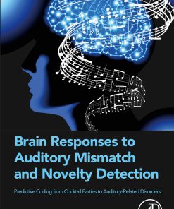 Brain Responses to Auditory Mismatch and Novelty Detection: Predictive Coding from Cocktail Parties to Auditory-Related Disorders (EPUB)