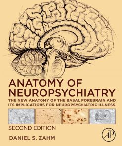 Anatomy of Neuropsychiatry: The New Anatomy of the Basal Forebrain and Its Implications for Neuropsychiatric Illness, 2nd Edition (PDF)