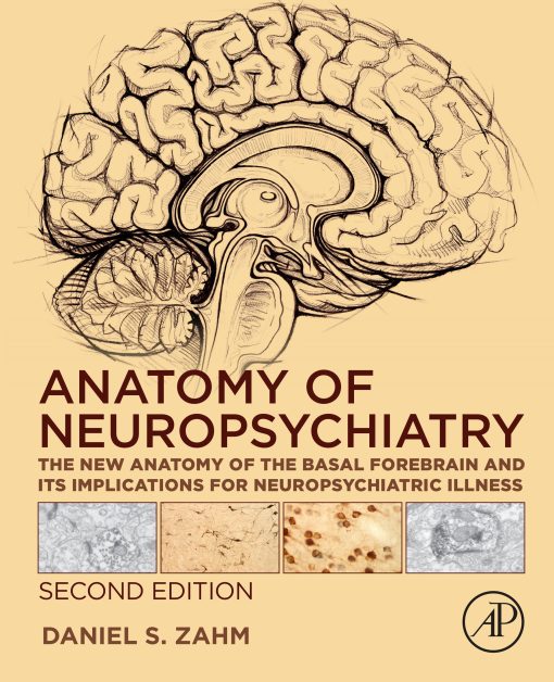 Anatomy of Neuropsychiatry: The New Anatomy of the Basal Forebrain and Its Implications for Neuropsychiatric Illness, 2nd Edition (PDF)