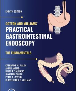 Cotton and Williams’ Practical Gastrointestinal Endoscopy, 8th Edition (PDF)