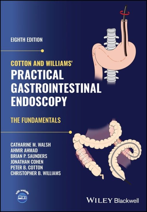 Cotton and Williams’ Practical Gastrointestinal Endoscopy, 8th Edition (PDF)