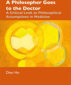 A Philosopher Goes to the Doctor: A Critical Look at Philosophical Assumptions in Medicine (EPUB)