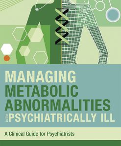 Managing Metabolic Abnormalities in the Psychiatrically Ill (PDF)