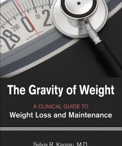 The Gravity of Weight: A Clinical Guide to Weight Loss and Maintenance (PDF)