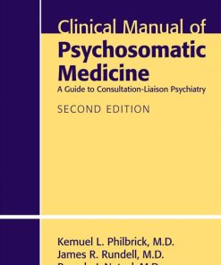 Clinical Manual of Psychosomatic Medicine: A Guide to Consultation-Liaison Psychiatry, 2nd Edition (PDF)