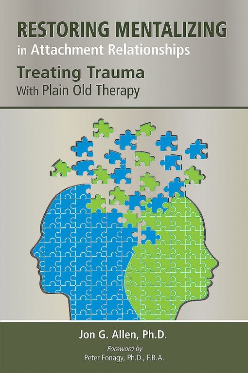 Restoring Mentalizing in Attachment Relationships: Treating Trauma With Plain Old Therapy (PDF)