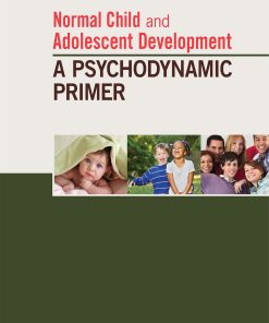 Normal Child and Adolescent Development: A Psychodynamic Primer (PDF)