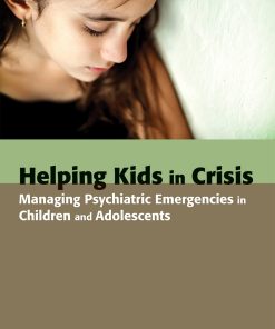 Helping Kids in Crisis: Managing Psychiatric Emergencies in Children and Adolescents (PDF)