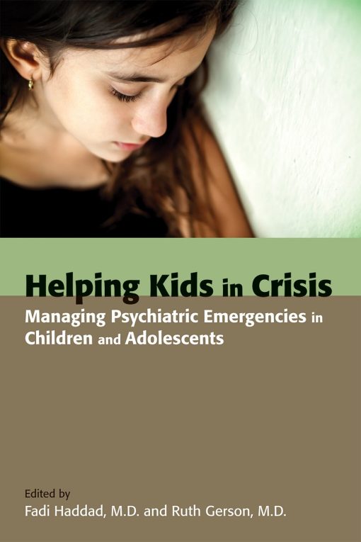 Helping Kids in Crisis: Managing Psychiatric Emergencies in Children and Adolescents (PDF)