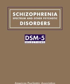 Schizophrenia Spectrum and Other Psychotic Disorders: DSM-5® Selections (PDF)