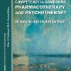 Competency in Combining Pharmacotherapy and Psychotherapy, 2nd Edition (PDF)