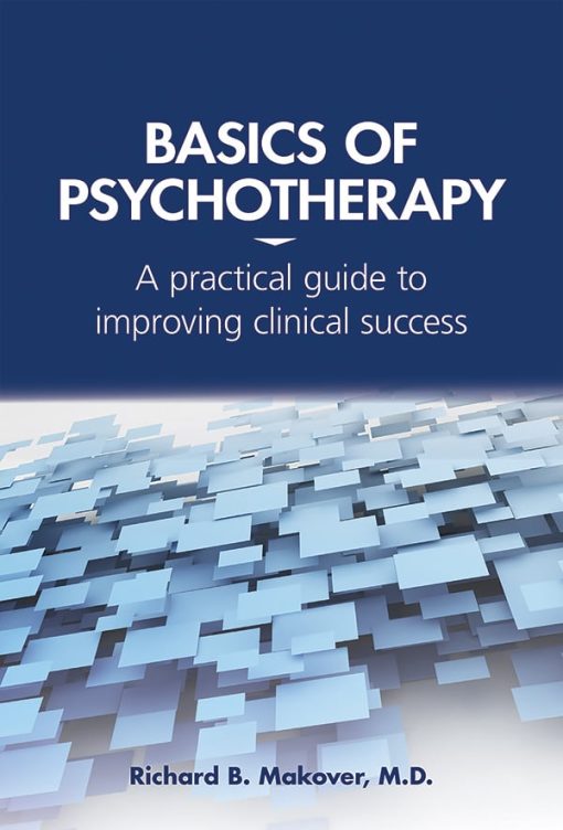 Basics of Psychotherapy: A Practical Guide to Improving Clinical Success (PDF)