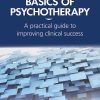 Basics of Psychotherapy: A Practical Guide to Improving Clinical Success (PDF)