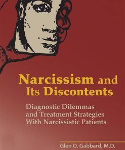 Narcissism and Its Discontents: Diagnostic Dilemmas and Treatment Strategies With Narcissistic Patients (PDF)