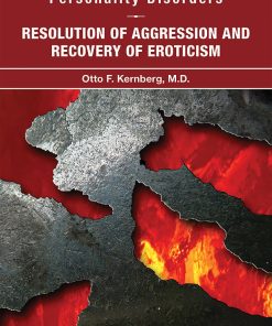 Treatment of Severe Personality Disorders: Resolution of Aggression and Recovery of Eroticism (PDF)