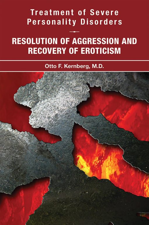 Treatment of Severe Personality Disorders: Resolution of Aggression and Recovery of Eroticism (PDF)