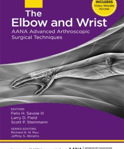 The Elbow and Wrist: AANA Advanced Arthroscopic Surgical Techniques (EPUB)