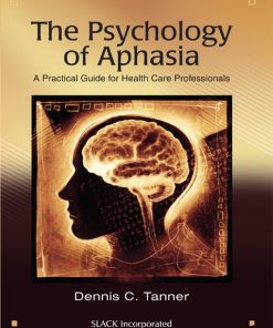 The Psychology of Aphasia: A Practical Guide for Health Care Professionals (EPUB)