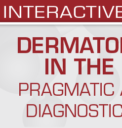 DERMATOPATHOLOGY IN THE DESERT, 2017 COURSE