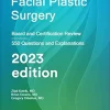 Facial Plastic Surgery: Board and Certification Review, 2023 edition (azw3+ePub+Converted PDF)