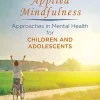 Applied Mindfulness: Approaches in Mental Health for Children and Adolescents (EPUB)