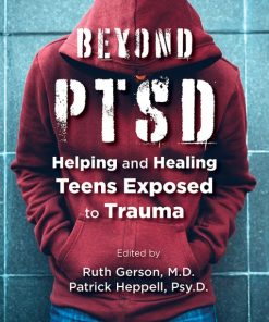 Beyond PTSD: Helping and Healing Teens Exposed to Trauma (PDF)