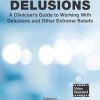 Decoding Delusions: A Clinician’s Guide to Working With Delusions and Other Extreme Beliefs (EPUB)