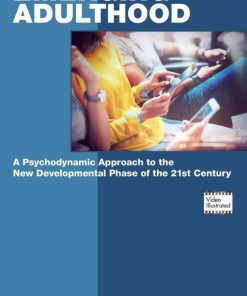 Emerging Adulthood: A Psychodynamic Approach to the New Developmental Phase of the 21st Century (EPUB)