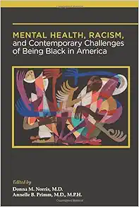 Mental Health, Racism, and Contemporary Challenges of Being Black in America (PDF)