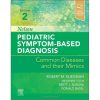 Nelson Pediatric Symptom-Based Diagnosis: Common Diseases and their Mimics, 2nd edition (ePub+Converted PDF)