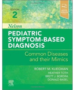 Nelson Pediatric Symptom-Based Diagnosis: Common Diseases and their Mimics, 2nd edition (ePub+Converted PDF)