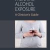 Prenatal Alcohol Exposure: A Clinician’s Guide (PDF)