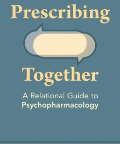 Prescribing Together: A Relational Guide to Psychopharmacology (EPUB)