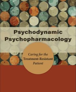 Psychodynamic Psychopharmacology: Caring for the Treatment-Resistant Patient (PDF)