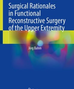 Surgical Rationales in Functional Reconstructive Surgery of the Upper Extremity