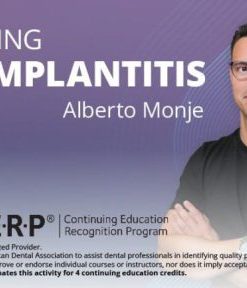 Unfolding Peri-Implantitis – The prevention and management of peri-implant diseases (Dental course)