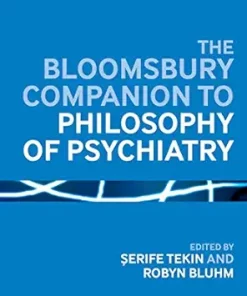 The Bloomsbury Companion To Philosophy Of Psychiatry (Bloomsbury Companions) (PDF)