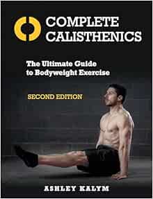 Complete Calisthenics, 2nd Edition: The Ultimate Guide To Bodyweight Exercise (EPUB)