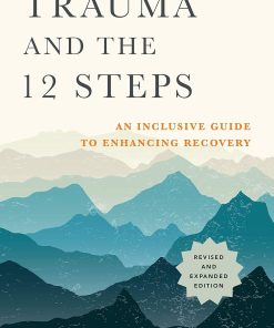 Trauma And The 12 Steps, Revised And Expanded: An Inclusive Guide To Enhancing Recovery (EPUB)