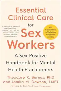 Essential Clinical Care For Sex Workers: A Sex-Positive Handbook For Mental Health Practitioners (EPUB)