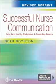 Successful Nurse Communication Revised Reprint: Safe Care, Healthy Workplaces & Rewarding Careers (EPUB)