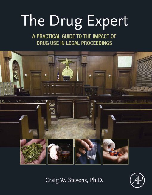 The Drug Expert: A Practical Guide to the Impact of Drug Use in Legal Proceedings (PDF)