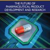 The Future of Pharmaceutical Product Development and Research (EPUB)