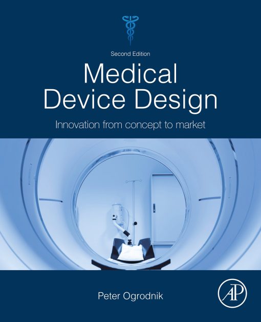 Medical Device Design: Innovation from Concept to Market, 2nd Edition (PDF)