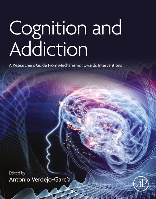 Cognition and Addiction: A Researcher’s Guide from Mechanisms Towards Interventions (PDF)