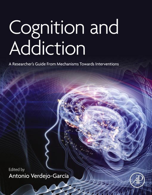 Cognition and Addiction: A Researcher’s Guide from Mechanisms Towards Interventions (EPUB)