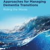 Evidence-informed Approaches for Managing Dementia Transitions: Riding the Waves (EPUB)